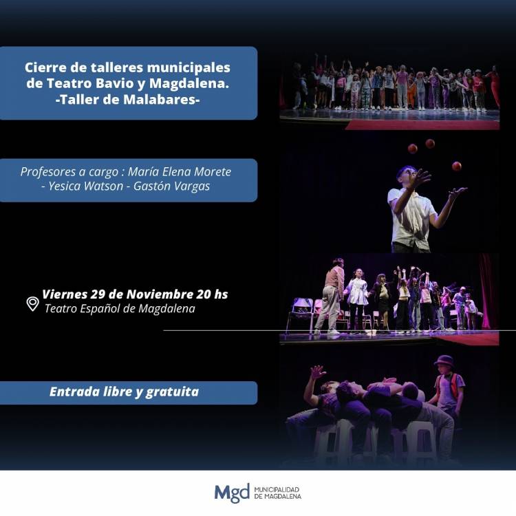 CIERRE DE LOS TALLERES MUNICIPALES DE MALABARES Y DE TEATRO MAGDALENA/BAVIO